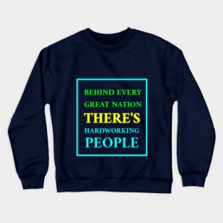 Hardworking People: The Backbone of Great Nations Crewneck Sweatshirt